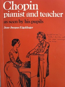 Book Review – Chopin: Pianist and Teacher, as Seen by His Pupils, by Jean-Jacques Eigeldinger,